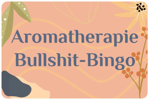 Aromatherapie Bullshit Bingo