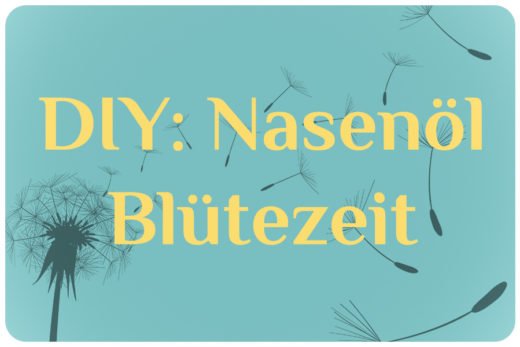 DIY Dienstag Naturdrogerie Nasenöl Heuschnupfenzeit