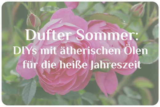 Ätherische Öle für den Sommer DIY